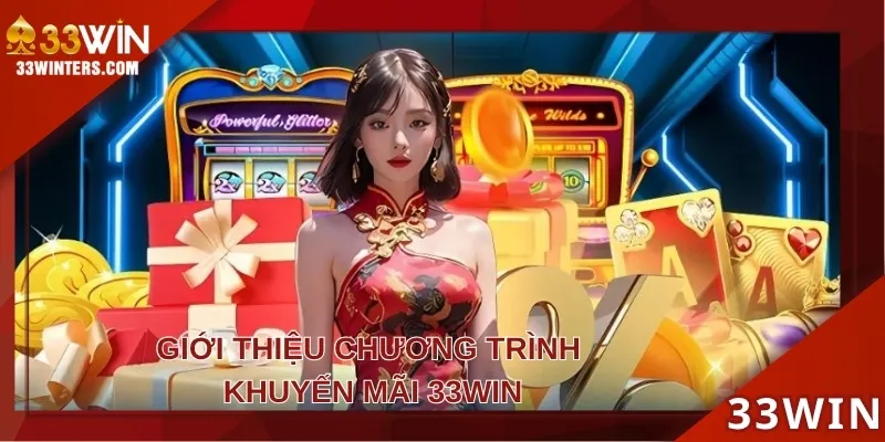 Khuyến mãi 33win là chương trình hot nhà cái