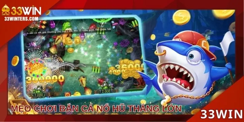 Hé lộ các mẹo bắn cá nổ hũ cực hay