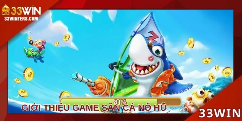 Giới thiệu về trò chơi bắn cá nổ hũ
