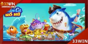 Mẹo bắn cá nổ hũ