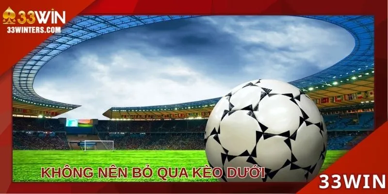 Hội viên không nên bỏ qua kèo dưới hấp dẫn